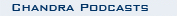 Chandra Podcasts