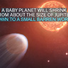 Tour: NASA's Chandra Finds Baby Exoplanet is Shrinking
